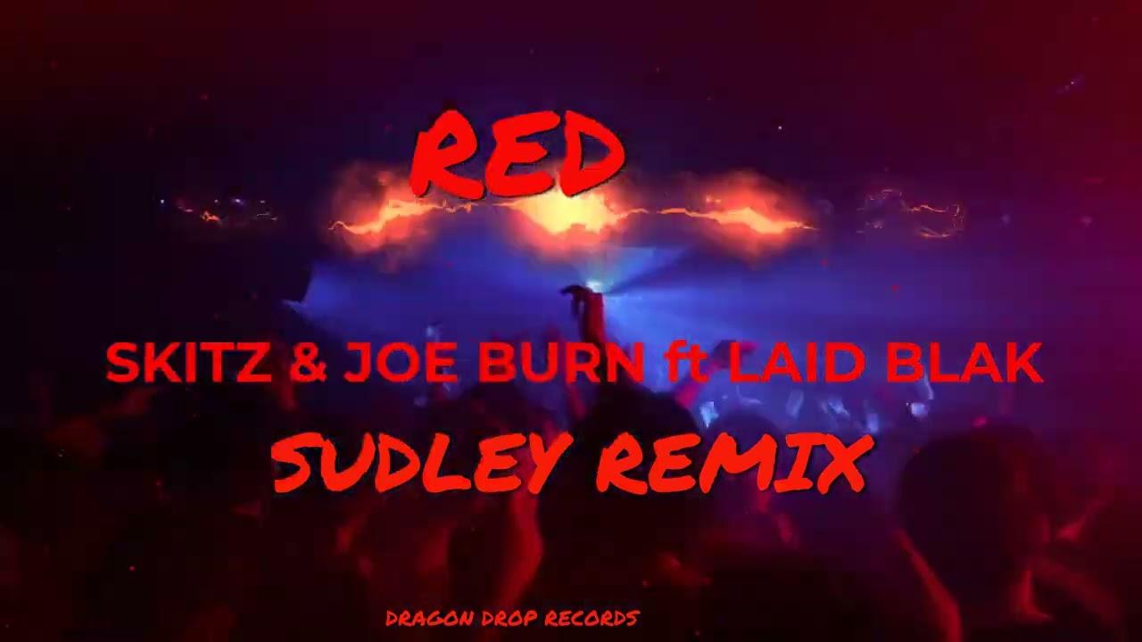  - Skitz & Joe Burn ft Laid Blak