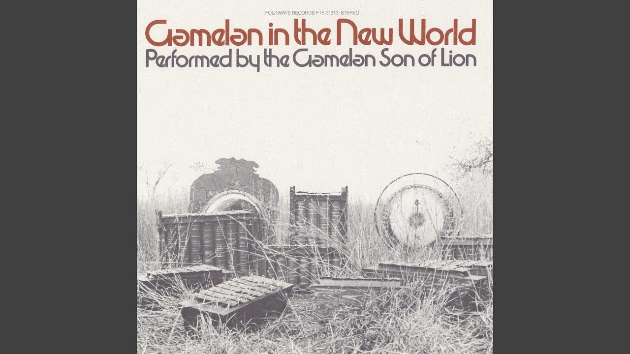 Gamelan in the New World, Vol. 1 - The Gamelan Son of Lion