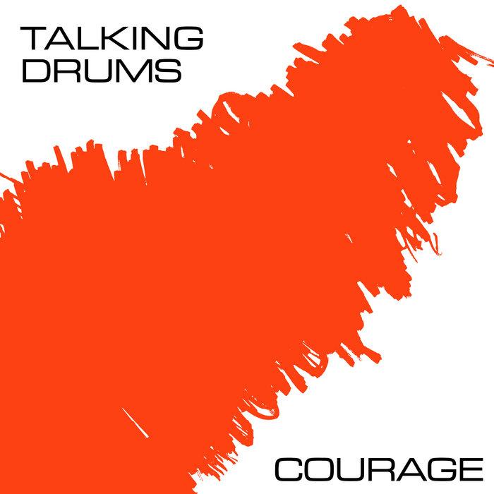 Courage - Talking Drums