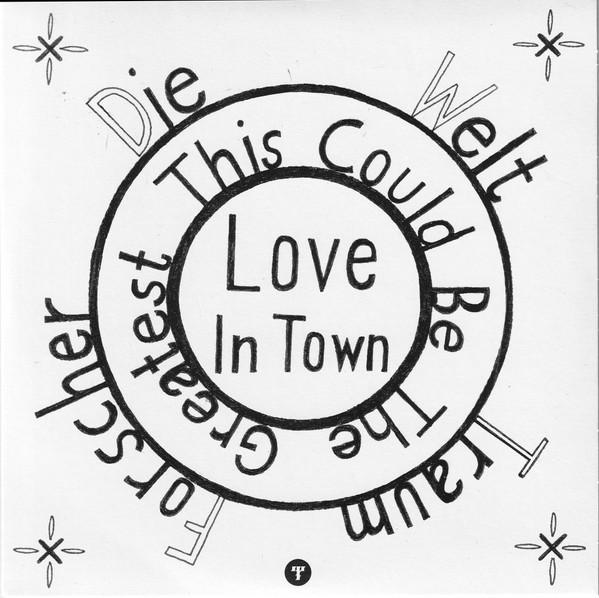 This Could Be The Greatest Love In Town  - Die Welttraumforscher