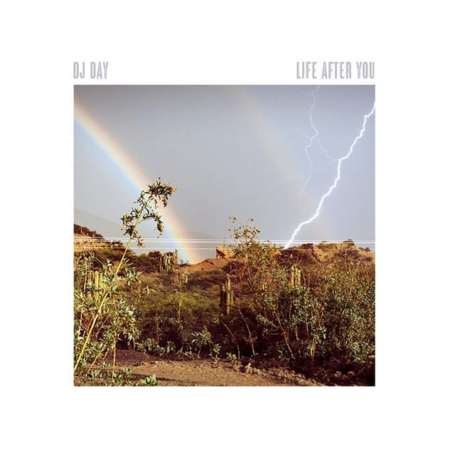 Life After You - DJ Day