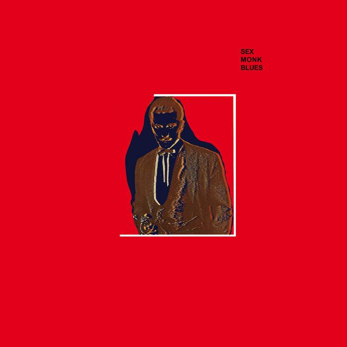 Sex Monk Blues - Tom of England