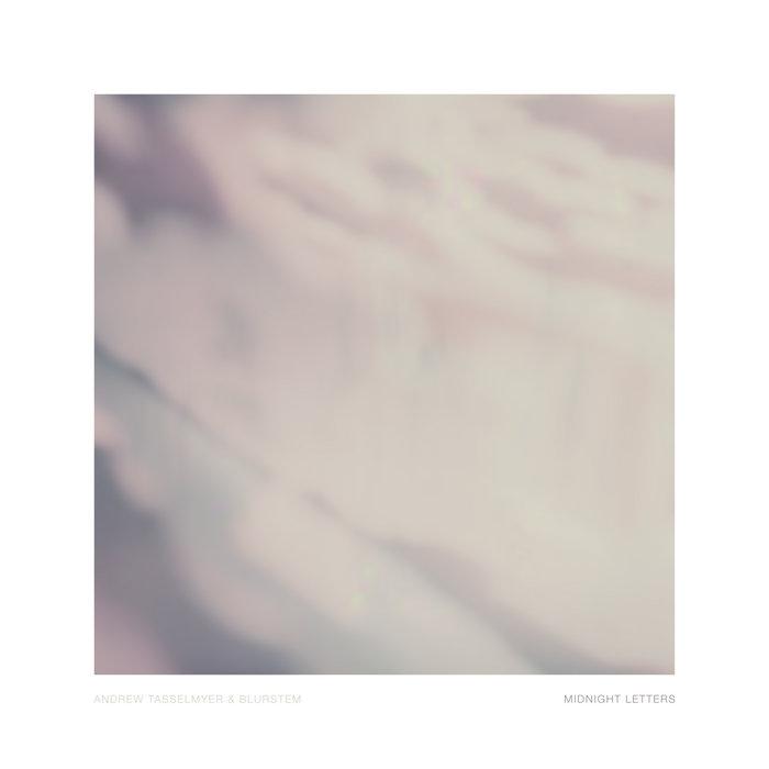 Midnight Letters - Andrew Tasselmyer & Blurstem