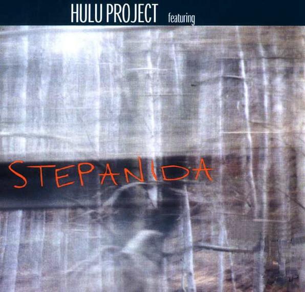 Hulu Project Featuring Stepanida - Stepanida Borisova & Hulu Project