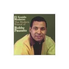 El Sonido Moderno - The Modern Sound Of Bobby Pauneto - Bobby Paunetto