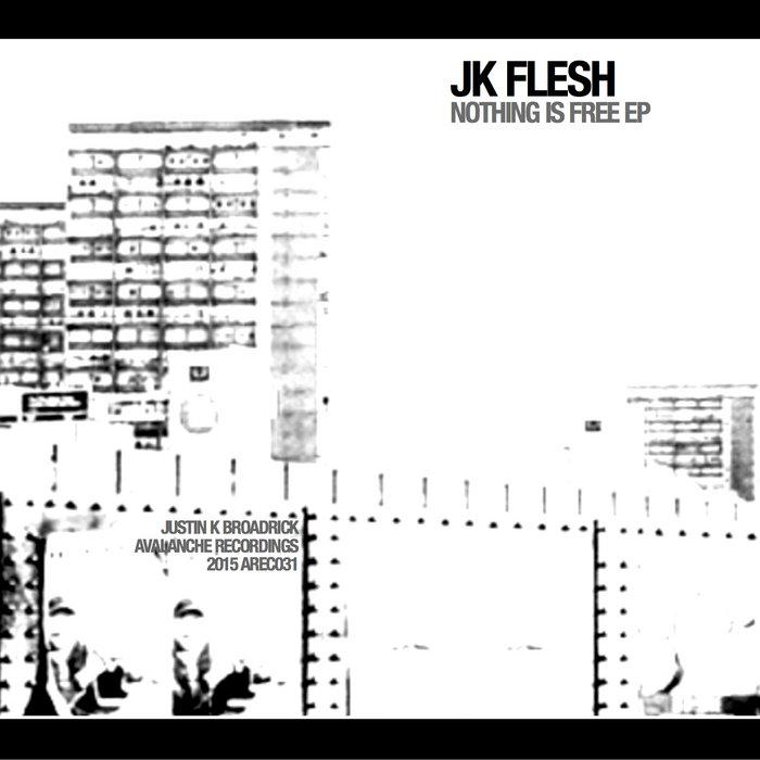 Nothing Is Free - JK FLESH