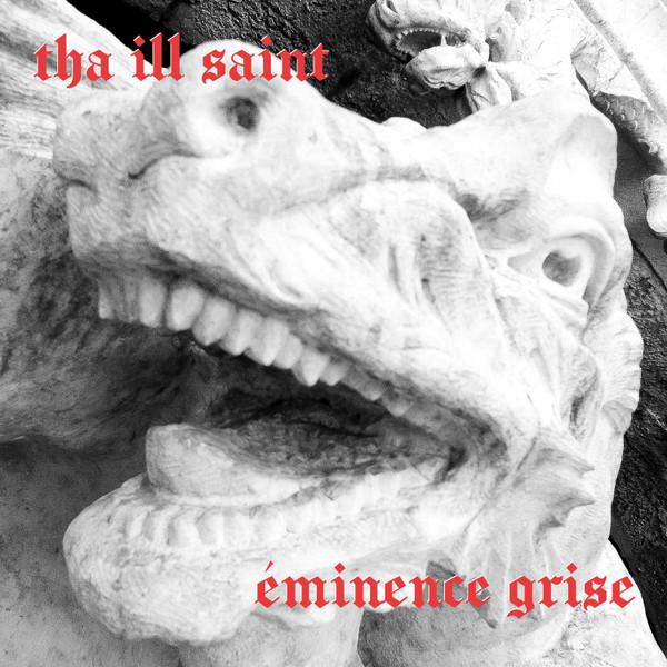 Eminence Grise EP - Tha Ill Saint