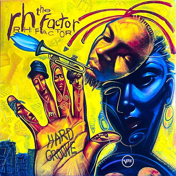 Hard Groove - Roy Hargrove Presents The RH Factor