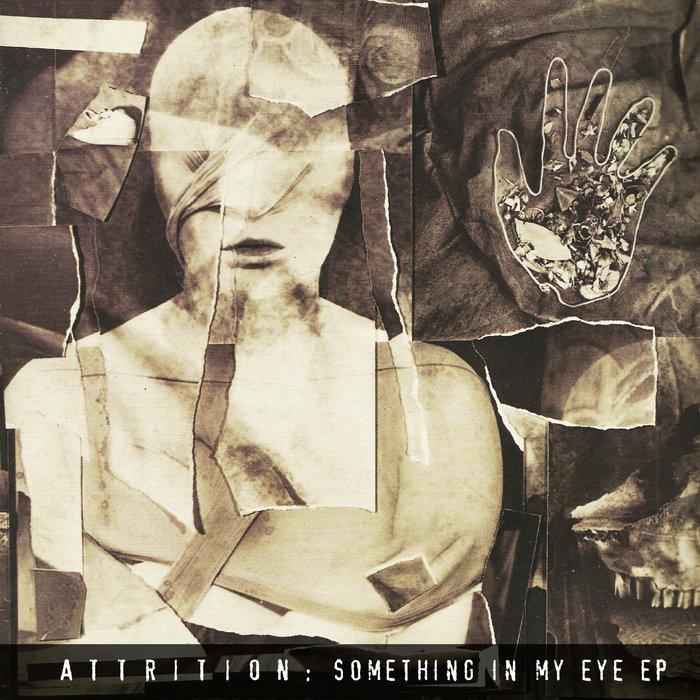 Something In My Eye - ATTRITION
