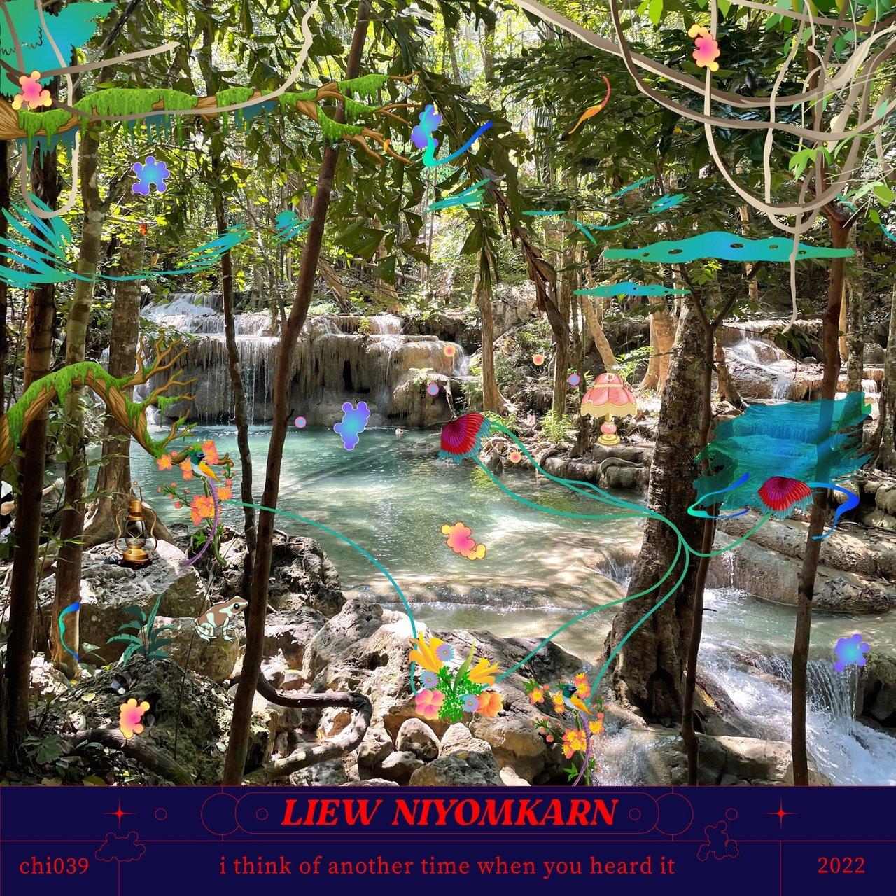 I Think Of Another Time When You Heard It - Liew Niyomkarn