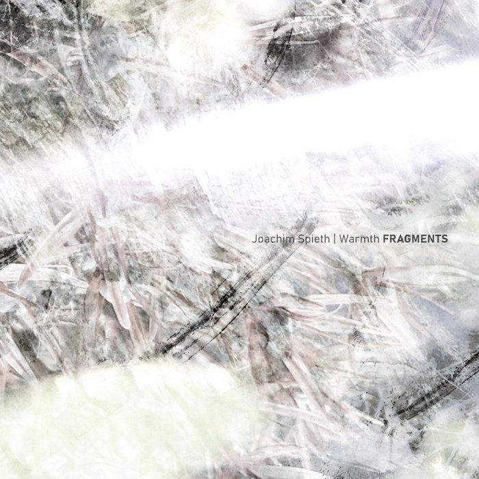 Fragments - Joachim Spieth | Warmth