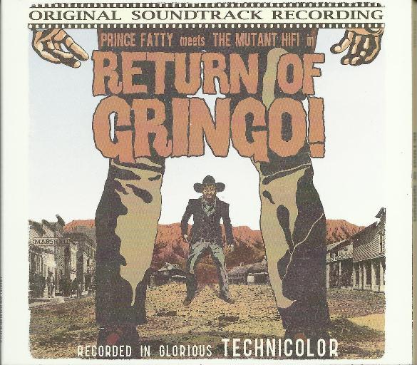 Prince Fatty Meets The Mutant HiFi in Return Of Gringo - Prince Fatty Meets The Mutant Hi-Fi