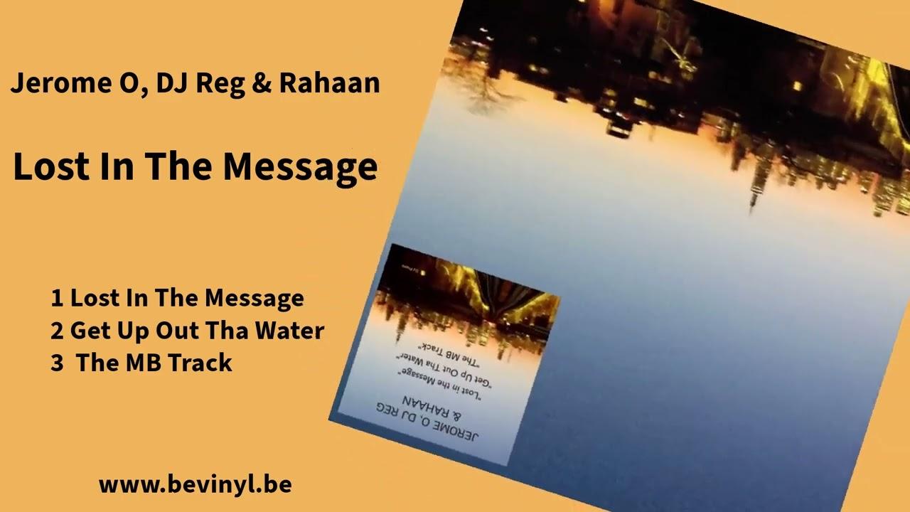 Lost In The Message - Jerome O, DJ Reg, Rahaan