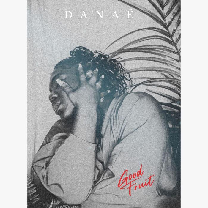 Good Fruit - Danae