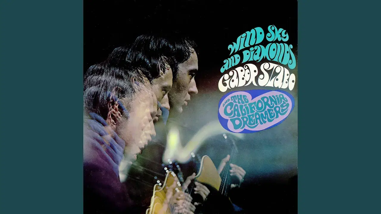Wind, Sky And Diamonds - Gábor Szabó; The California Dreamers