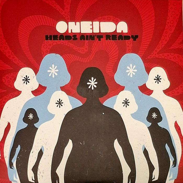 Heads Ain't Ready - Oneida