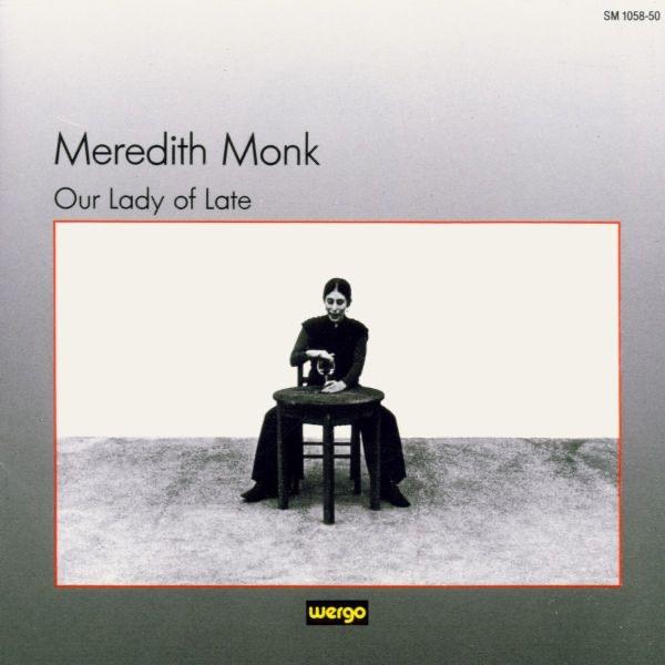 Monk: Our Lady of Late - Meredith Monk & Collin Walcott