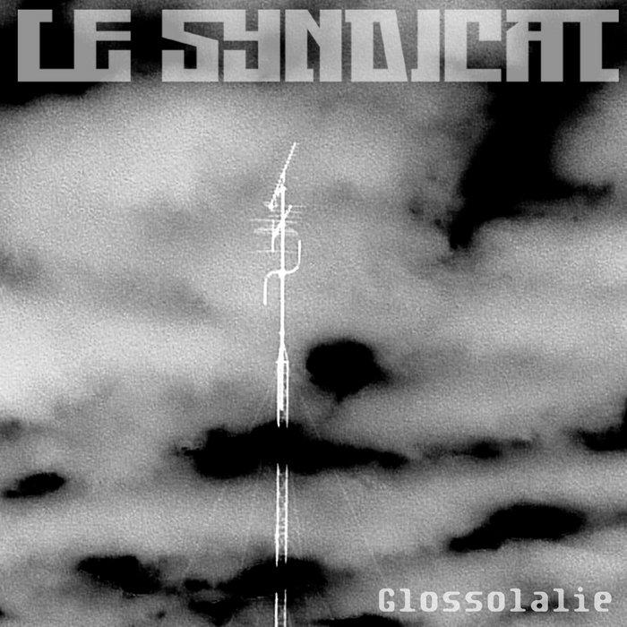 Glossolalie EP - Le Syndicat