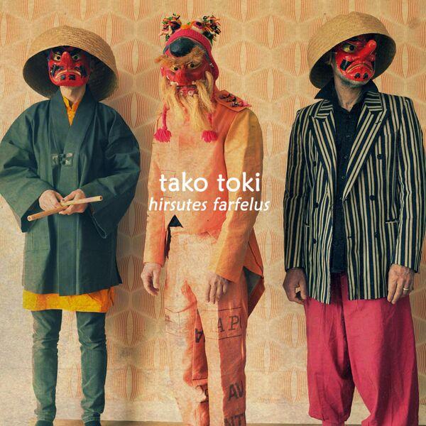 Hirsutes Farfelus - Tako Toki