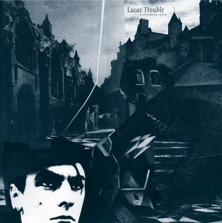 In A Fit Of Delirium • 1978-82 - Lucas Trouble