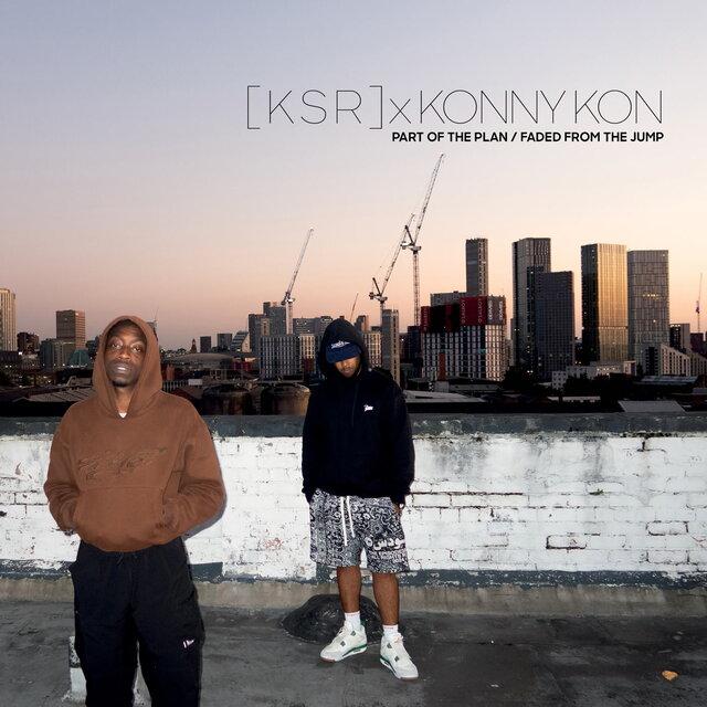 Part of the Plan / Faded from the Jump - [ K S R ] & Konny Kon