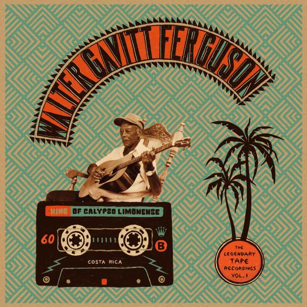 King Of Calypso Limonense (The Legendary Tape Recordings, Vol​.​1) - Walter Gavitt Ferguson