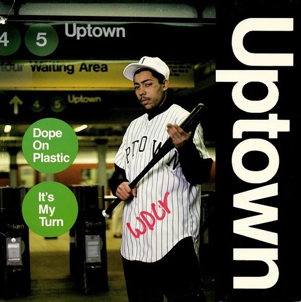 Dope On Plastic / It's My Turn - Uptown