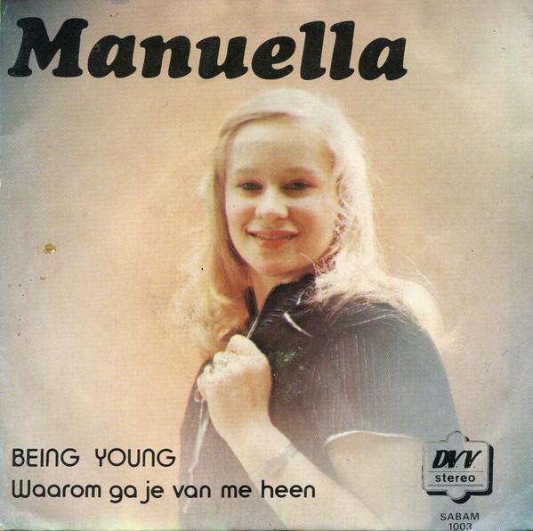 Being Young / Waarom Ga Je van Me Heen - Manuella