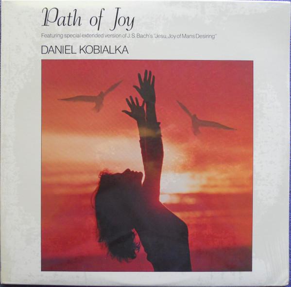 Path Of Joy - Daniel Kobialka