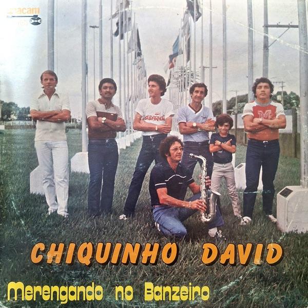  - Chiquinho David
