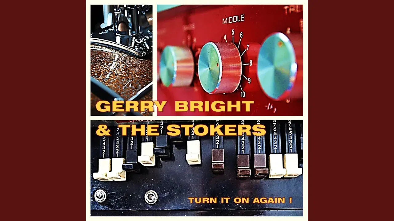 Turn It On Again ! - Gerry Bright and The Stokers