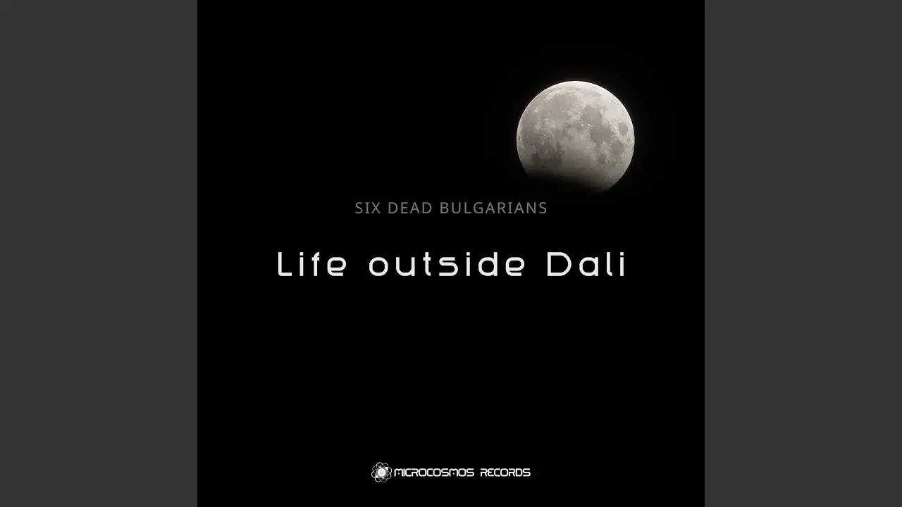 Life Outside Dali - Six Dead Bulgarians