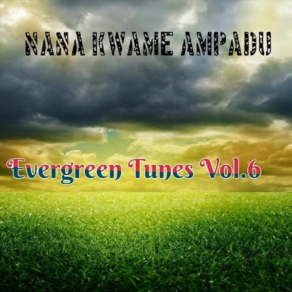 Evergreen Tunes, Vol. 6 - Nana Kwame Ampadu