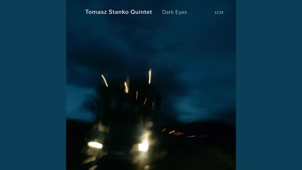 Dark Eyes - Tomasz Stańko Quintet