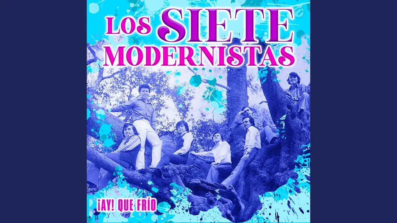 ¡Ay! Que Frío - Los 7 Modernistas