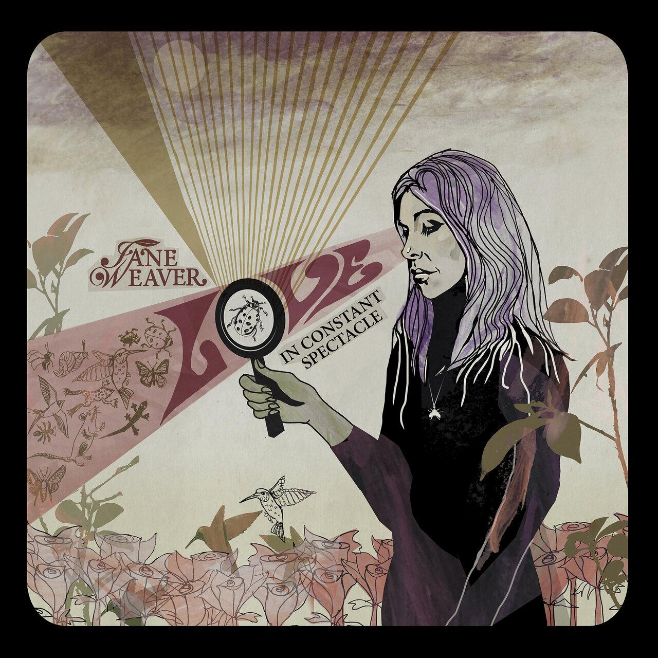 love in constant spectacle - Jane Weaver