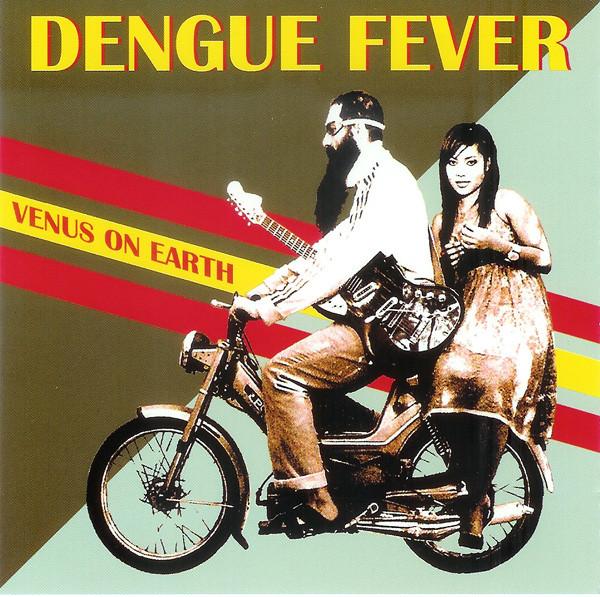 Venus On Earth - Dengue Fever