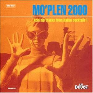 Mo'Plen 2000: Acid Hip Tracks from Italian Cocktails - I Bisaquei