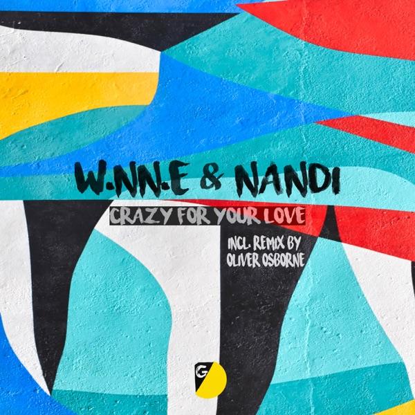 Crazy for Your Love - Single - W.NN.E & Nandi