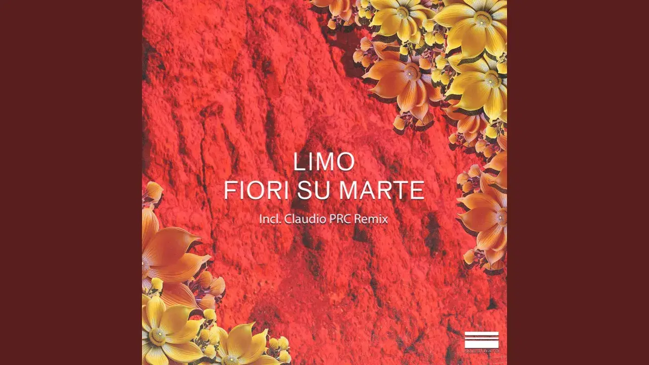 Fiori Su Marte (Incl. Claudio PRC Remix) - Limo