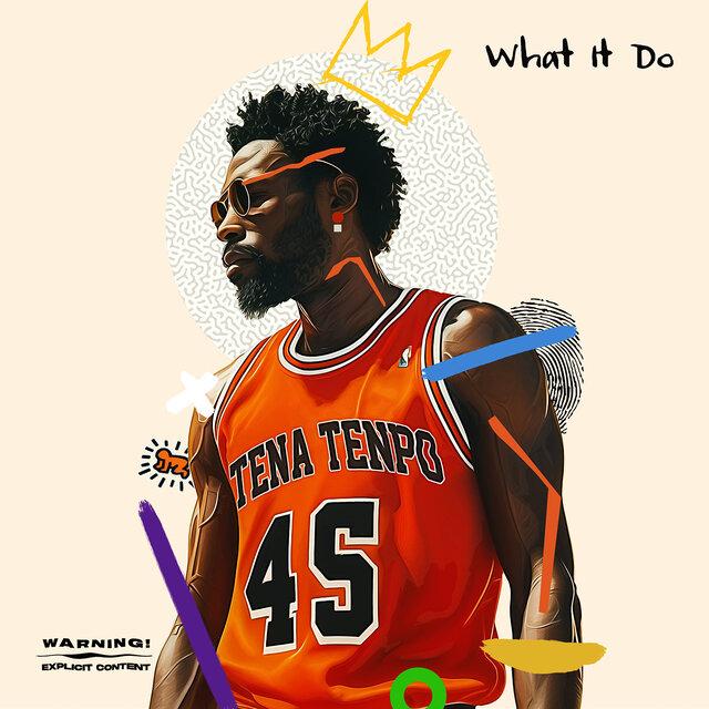 What It Do - Tena Tenpo