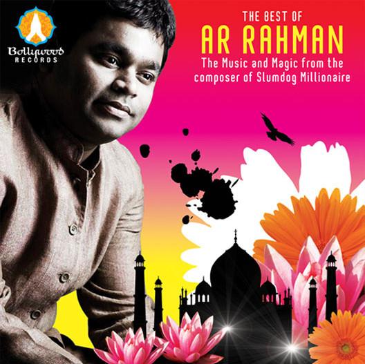 The Best of A.R. Rahman - Music and Magic from the Composer of Slumdog Millionaire - A.R. Rahman