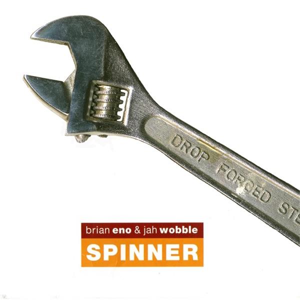 Spinner - Brian Eno & Jah Wobble