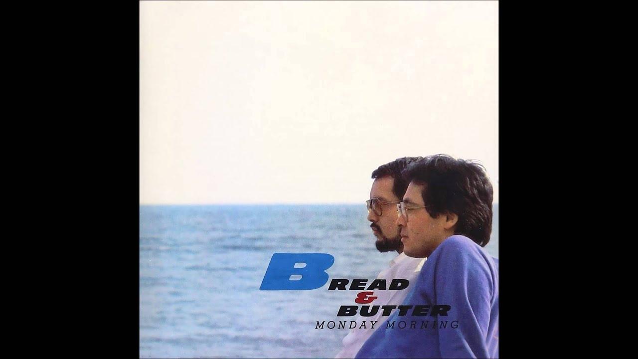 Monday Morning - Bread & Butter