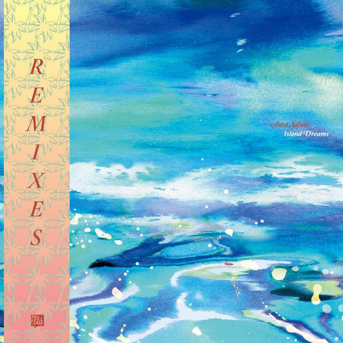 Island Dreams - Remixes - Aura Safari