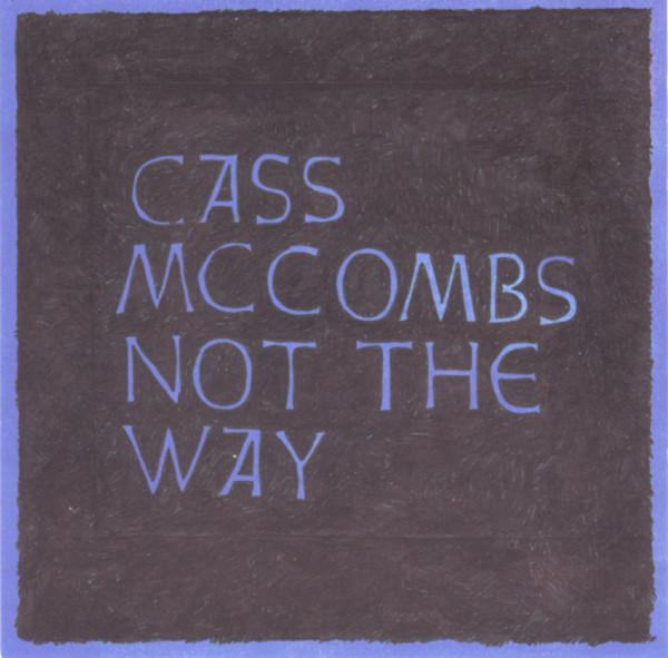 Not The Way - Cass McCombs