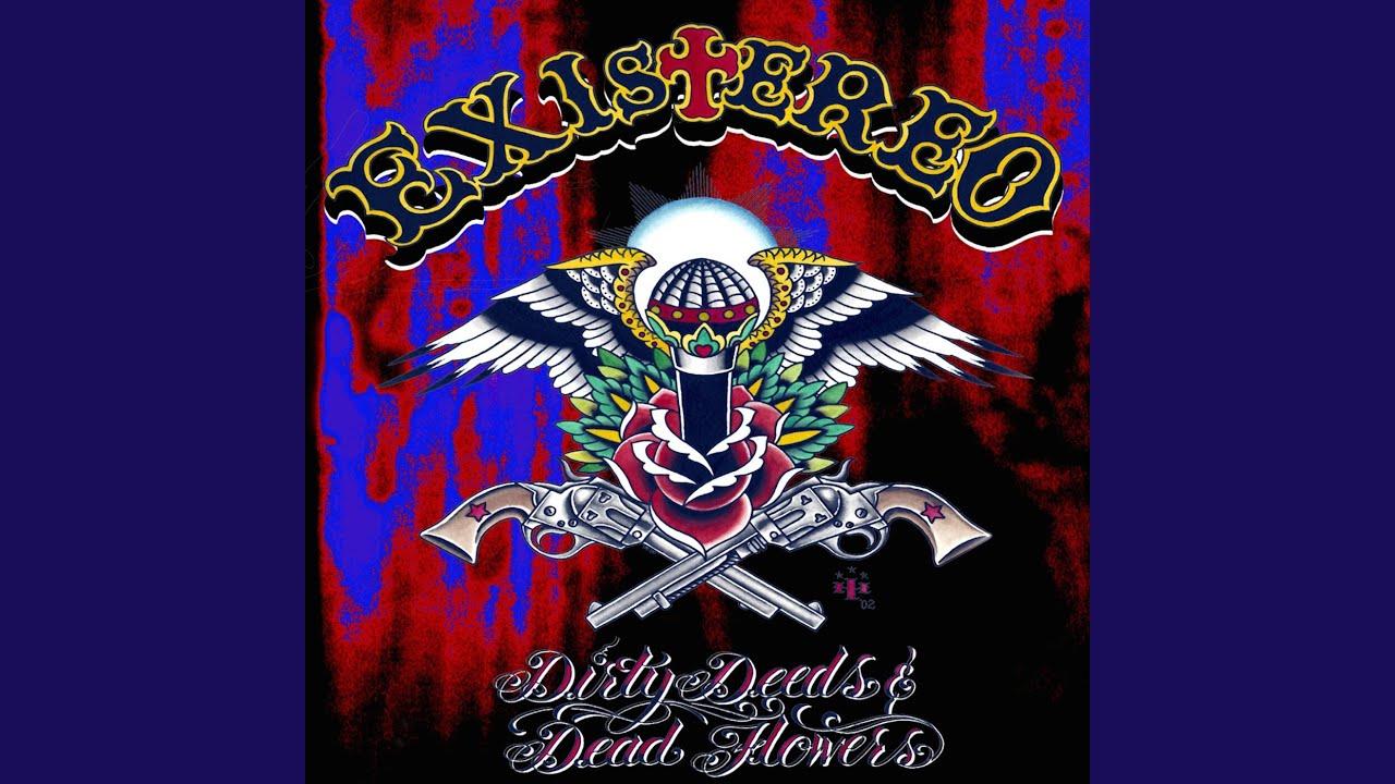 Dirty Deeds & Dead Flowers - Existereo