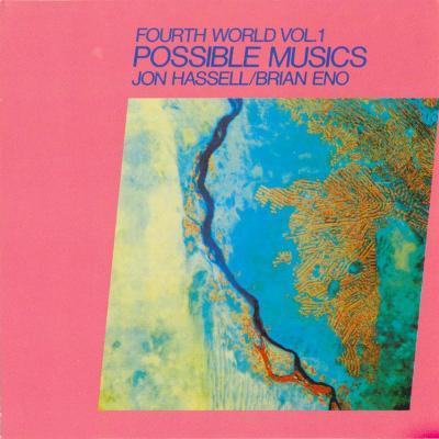 Fourth World Vol. 1 Possible Musics - Jon Hassell & Brian Eno