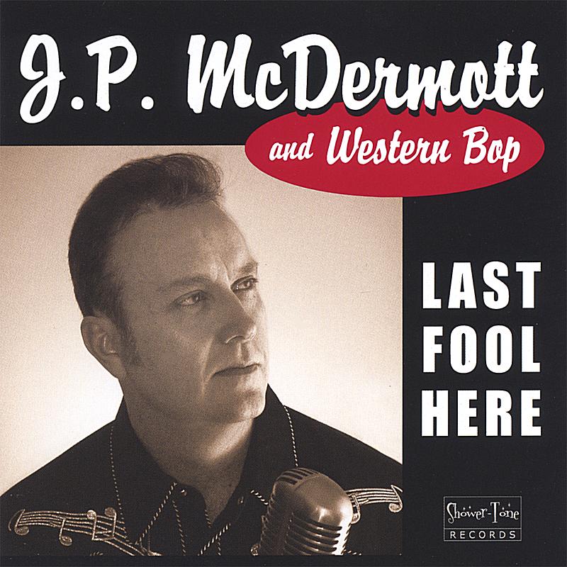 Last Fool Here - J.P. McDermott and Western Bop