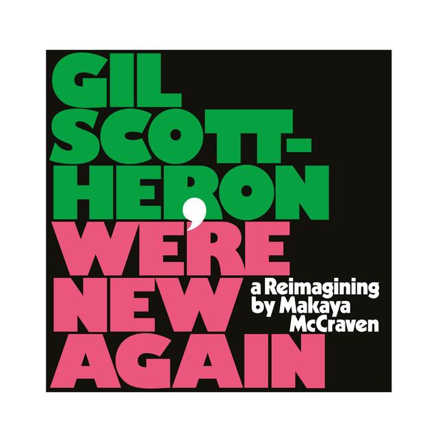 We're New Again - A Reimagining by Makaya McCraven - Gil Scott-Heron, Makaya McCraven